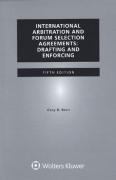 Cover of International Arbitration and Forum Selection Agreements: Drafting and Enforcing