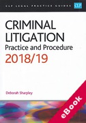 Cover of CLP Legal Practice Guides: Criminal Litigation: Practice and Procedure 2018/19 (eBook)