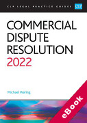 Cover of CLP Legal Practice Guides: Commercial Dispute Resolution 2022 (eBook)