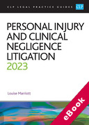 Cover of CLP Legal Practice Guides: Personal Injury and Clinical Negligence Litigation 2023 (eBook)