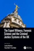 Cover of The Expert Witness, Forensic Science, and the Criminal Justice Systems of the UK