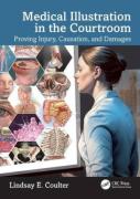 Cover of Medical Illustration in the Courtroom: Proving Injury, Causation, and Damages