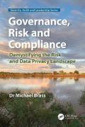 Cover of Governance, Risk and Compliance: Demystifying the Risk and Data Privacy Landscape