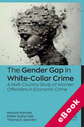 Cover of The Gender Gap in White-Collar Crime: A Multi-Country Study of Women Offenders in Economic Crime (eBook)