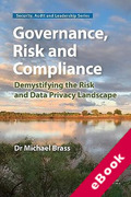 Cover of Governance, Risk and Compliance: Demystifying the Risk and Data Privacy Landscape (eBook)