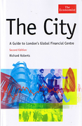 Cover of The City: A Guide to London&#8217;s Global Financial Centre