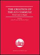 Cover of The Creation of the Ius Commune: From Casus to Regula