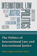 Cover of The Politics of International Law and International Justice