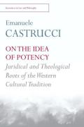 Cover of On the Idea of Potency: Juridical and Theological Roots of the Western Cultural Tradition