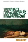 Cover of Criminality and the Common Law Imagination in the 18th and 19th Centuries