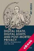 Cover of Digital Death, Digital Assets and Post-mortem Privacy: Theory, Technology and the Law (eBook)