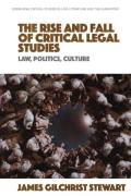 Cover of The Rise and Fall of Critical Legal Studies: Law, Politics, Culture