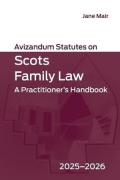 Cover of Avizandum Statutes on Scots Family Law 2025-26: A Practitioner's Handbook