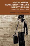 Cover of Visual Power, Representation and Migration Law: Framing Migrants