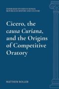 Cover of Cicero, the causa Curiana, and the Origins of Competitive Oratory