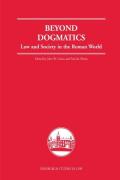 Cover of Beyond Dogmatics: Law and Society in the Roman World