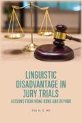 Cover of Linguistic Disadvantage in Jury Trials: Lessons from Hong Kong and Beyond