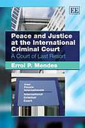 Cover of Peace and Justice at the International Criminal Court: A Court of Last Resort
