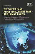 Cover of The World Bank, Asian Development Bank and Human Rights: Developing Standards of Transparency, Participation and Accountability
