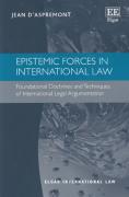 Cover of Epistemic Forces in International Law: Foundational Doctrines and Techniques of International Legal Argumentation