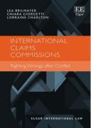 Cover of International Claims Commissions: Righting Wrongs After Conflict
