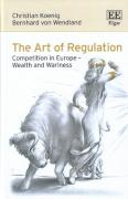 Cover of The Art of Regulation: Competition in Europe - Wealth and Wariness