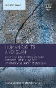 Cover of Human Rights and Islam: An Introduction to Key Debates Between Islamic Law and International Human Rights Law