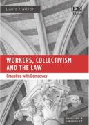 Cover of Workers, Collectivism and the Law: Grappling with Democracy