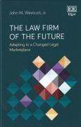 Cover of The Law Firm of the Future: Adapting to a Changed Legal Marketplace