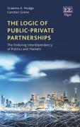 Cover of The Logic of Public&#8211;Private Partnerships: The Enduring Interdependency of Politics and Markets