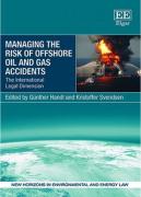 Cover of Managing the Risk of Offshore Oil and Gas Accidents: The International Legal Dimension