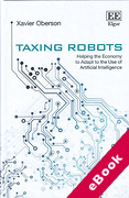 Cover of Taxing Robots: Helping the Economy to Adapt to the Use of Artificial Intelligence (eBook)
