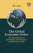 Cover of The Global Economic Order: The International Law and Politics of the Financial and Monetary System
