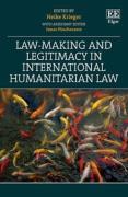Cover of Law-Making and Legitimacy in International Humanitarian Law