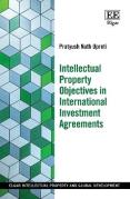 Cover of Intellectual Property Objectives in International Investment Agreements