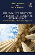 Cover of The Legal Foundations of Micro-Institutional Performance: A Heterodox Law & Economics Approach