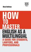 Cover of How To Master English as a Multilingual: A Guide for Students, Lawyers, and Professionals