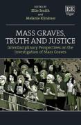 Cover of Mass Graves, Truth and Justice: Interdisciplinary Perspectives on the Investigation of Mass Graves