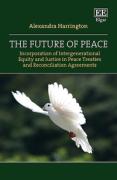 Cover of The Future of Peace: Incorporation of Intergenerational Equity and Justice in Peace Treaties and Reconciliation Agreements