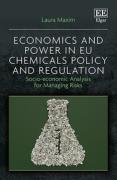 Cover of Economics and Power in EU Chemicals Policy and Regulation: Socio-economic Analysis for Managing Risks