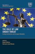 Cover of The Rule of Law Under Threat: Eroding Institutions and European Remedies