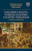 Cover of Children''s Rights, &#8216;Foreign Fighters&#8217;, Counter-Terrorism: Children of Nowhere