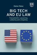 Cover of Big Tech and EU Law: Transatlantic Lawyering, Lobbying and Litigating