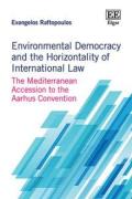 Cover of Environmental Democracy and the Horizontality of International Law: The Mediterranean Accession to the Aarhus Convention