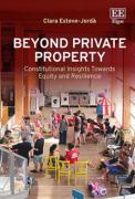Cover of Beyond Private Property: Constitutional Insights Towards Equity and Resilience