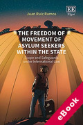 Cover of The Freedom of Movement of Asylum Seekers Within the State: Scope and Safeguards Under International Law (eBook)