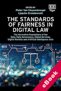 Cover of The Standards of Fairness in Digital Law: The Normative Foundations of the Data, Data Governance, Digital Services, Digital Markets and Artificial Intelligence Acts (eBook)