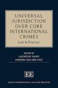 Cover of Universal Jurisdiction over Core International Crimes: Law & Practice