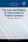 Cover of The Law and Politics of Intervention in Federal Systems: Corrective or Coercive?