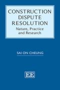 Cover of Construction Dispute Resolution: Nature, Practice and Research